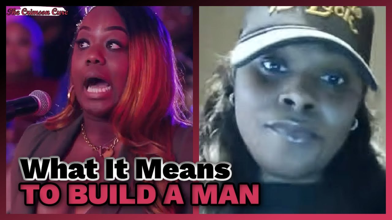 Women Aren't Capable of Building A Man
