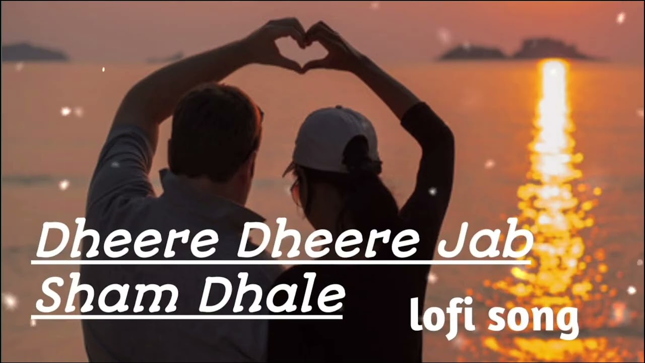 Dheere dheere jab Sham dhale Dil Ko chhu Lene wala romantic lofi song 🥰❤️❤️🥰🥰