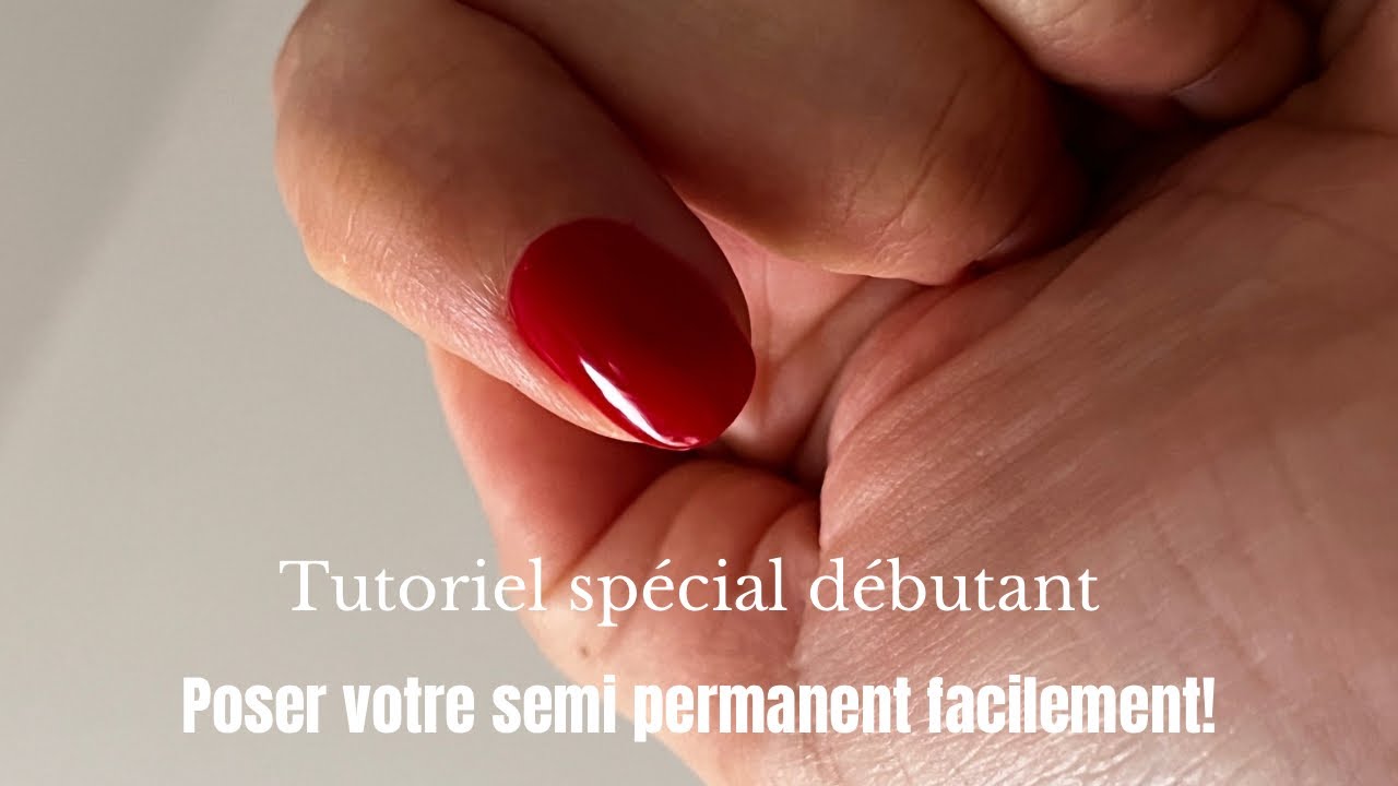📣Comment bien appliquer votre vernis Semi-permanent📣!!SPÉCIAL DÉBUTANT!!