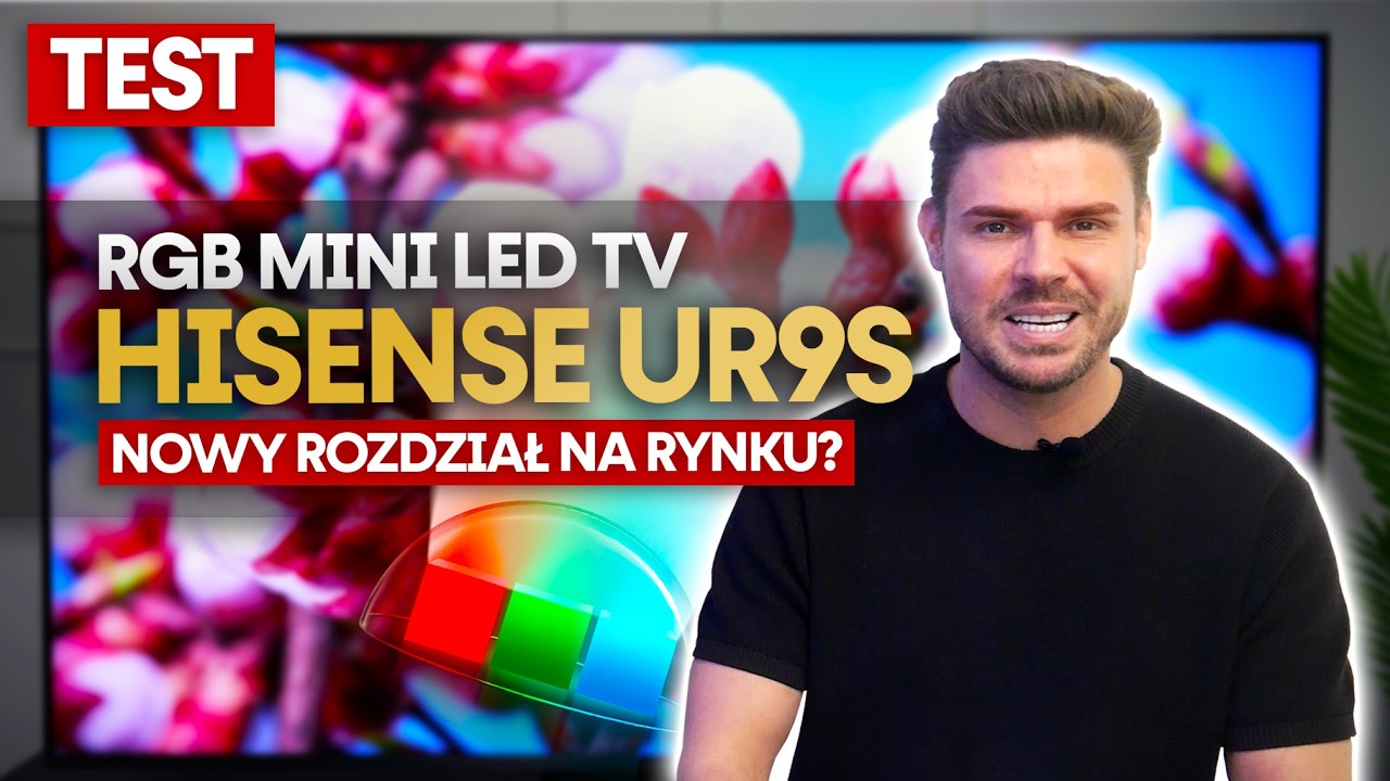 Hisense UR9S TEST - czy RGB MiniLED to przyszłość telewizor&oacute;w?