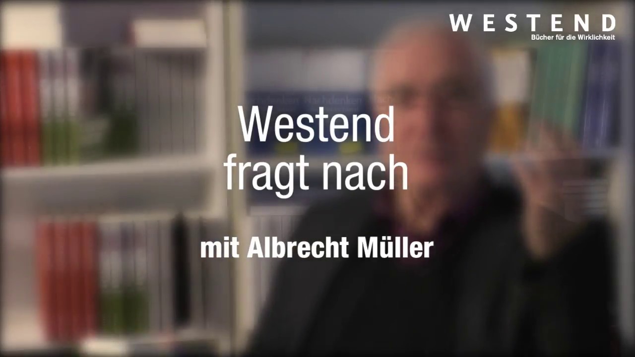 Westend fragt nach - mit Albrecht M&uuml;ller