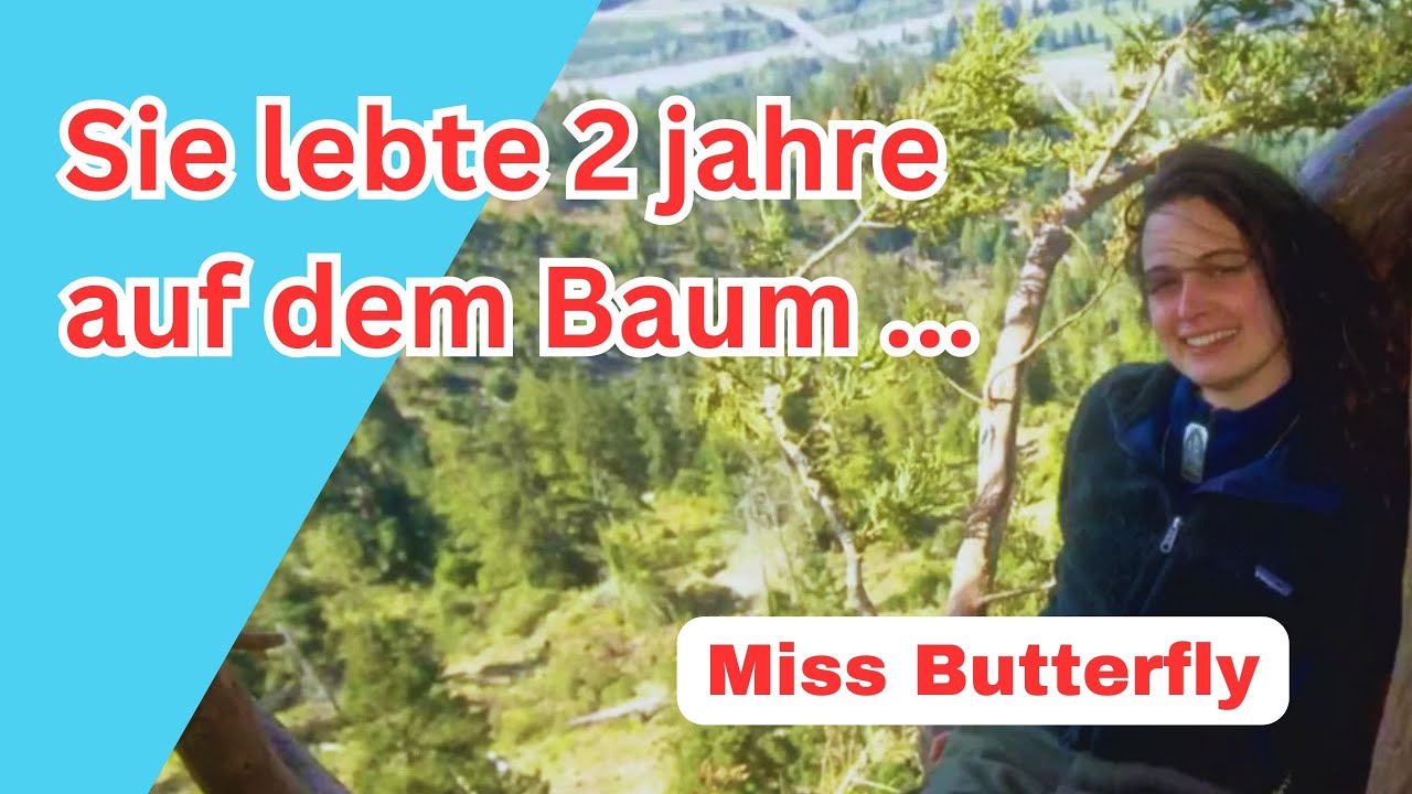 SIE LEBT 2 JAHRE AUF DEM BAUM IN KALIFORNIEN | JULIA BUTTERFLY |