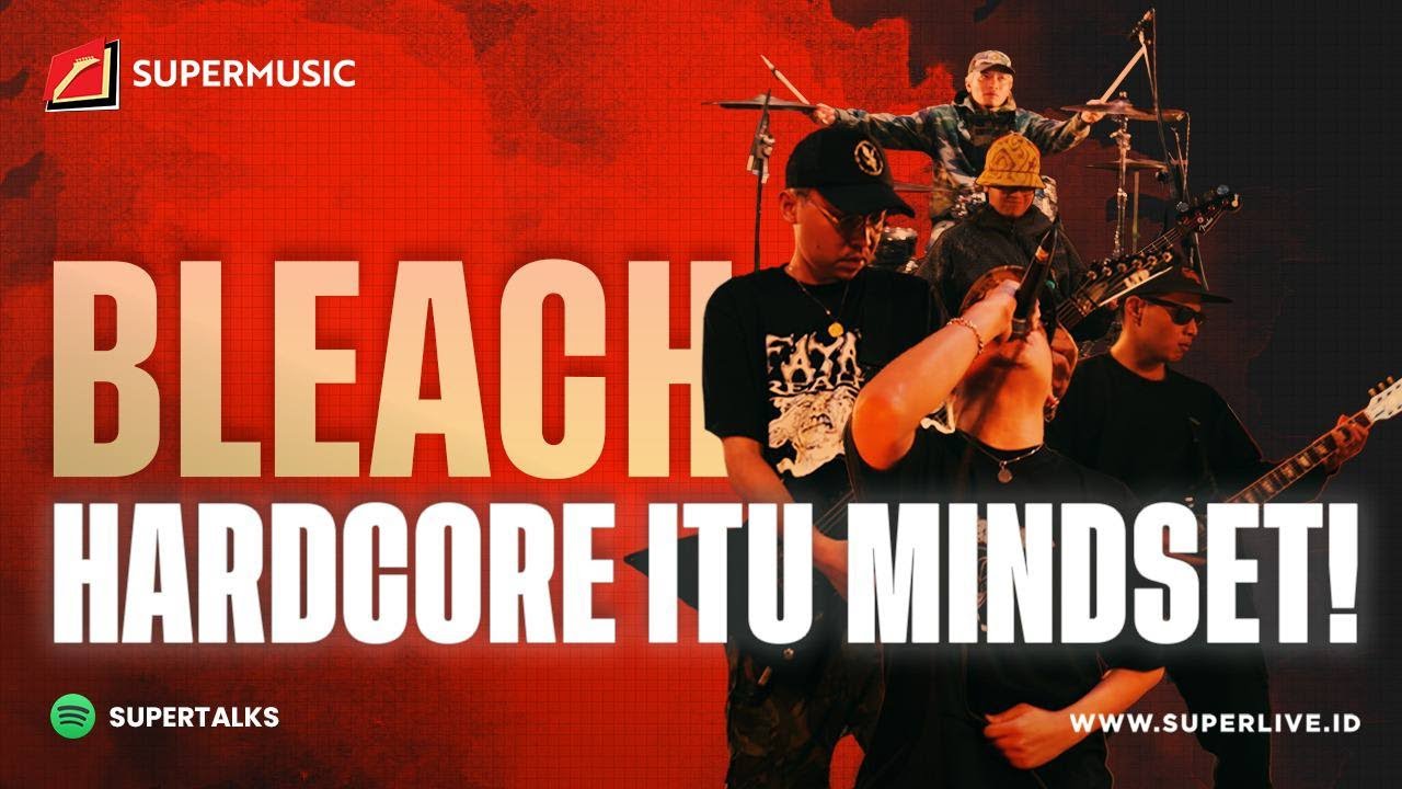 SUPERMUSIC - BLEACH “HARDCORE ITU MINDSET!