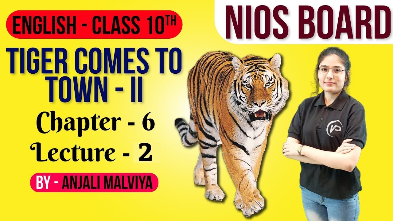 Tiger Comes To Town - II | Ch 6 | L2 | By Anjali Ma'am | NIOS पाठशाला | NIOS English Class 10th