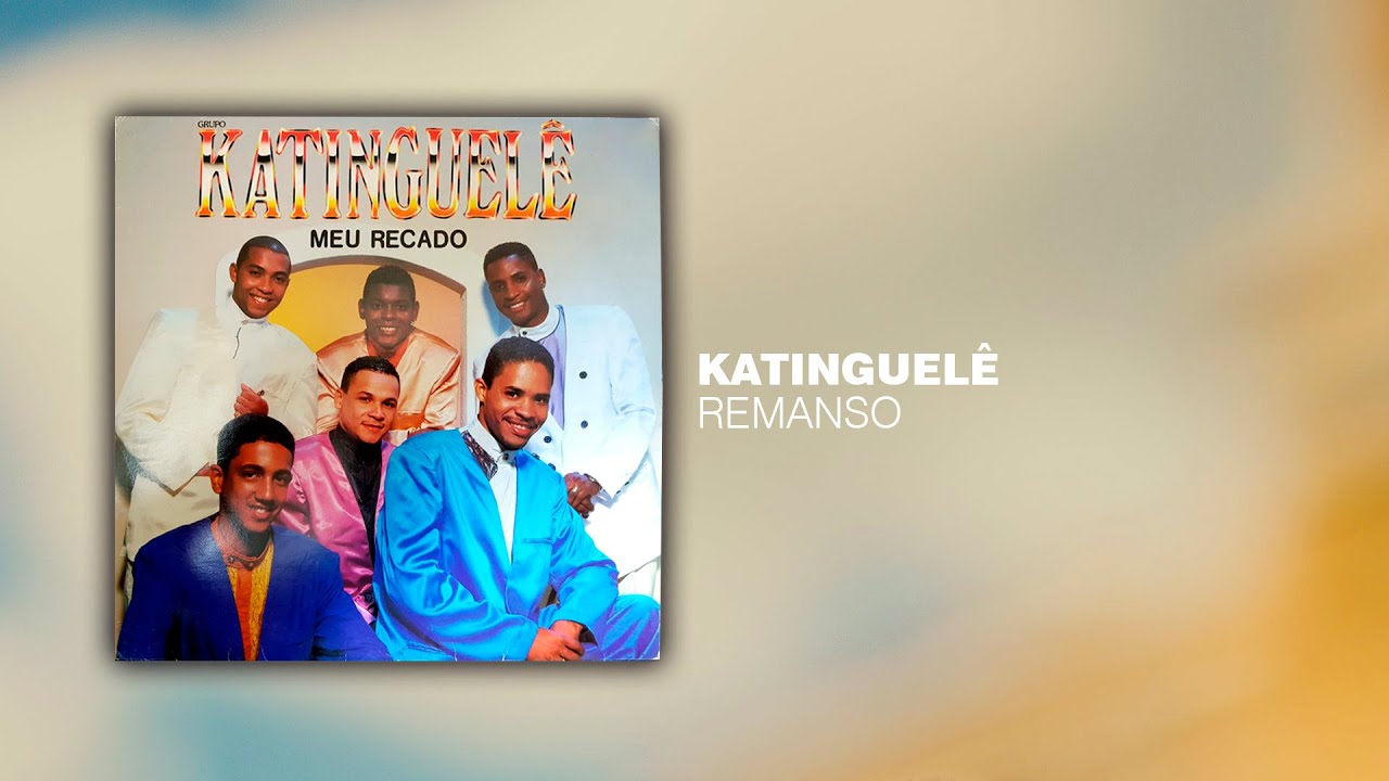 Katinguelê - Remanso | Choppapo