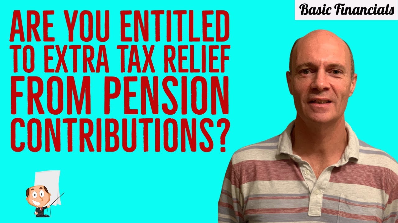 Can I Get Extra Tax Relief from my Pension Contribution?