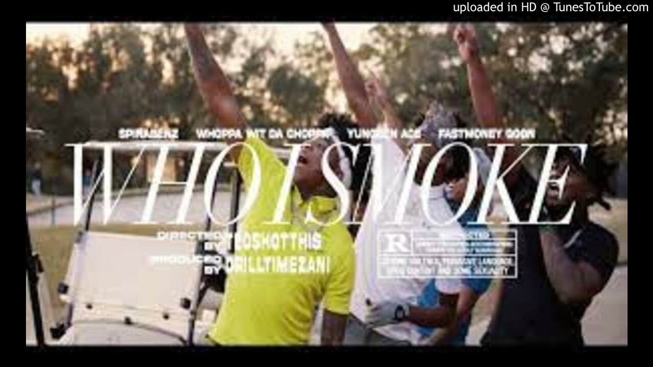 Spinabenz - Who I Smoke[Clean] (Feat.Whoppa Wit Da Choppa , Yungeen Ace & Fastmoney Goon)(Read Desc)