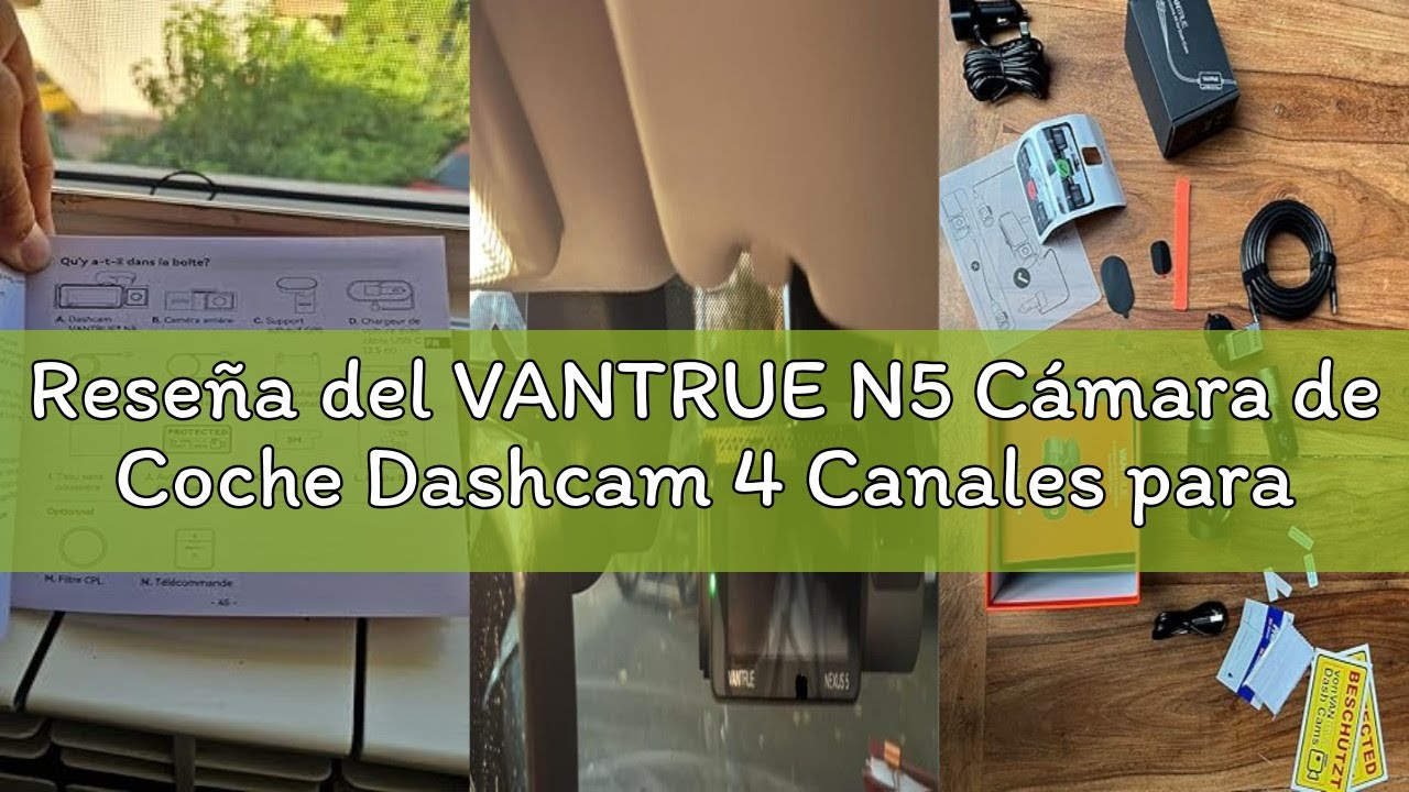 Reseña del VANTRUE N5 Cámara de Coche Dashcam 4 Canales para Coche 1944P+1080P+1080P+1080P/30FPS, 36