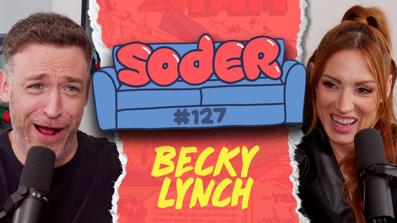 Irish Rage with Becky Lynch | Soder Podcast | EP 127