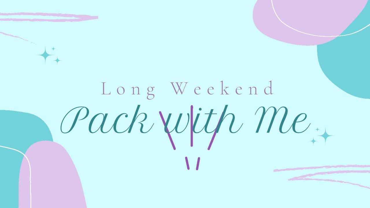 How I Pack for a Long Weekend (No Packing List, No Packing Cubes!)