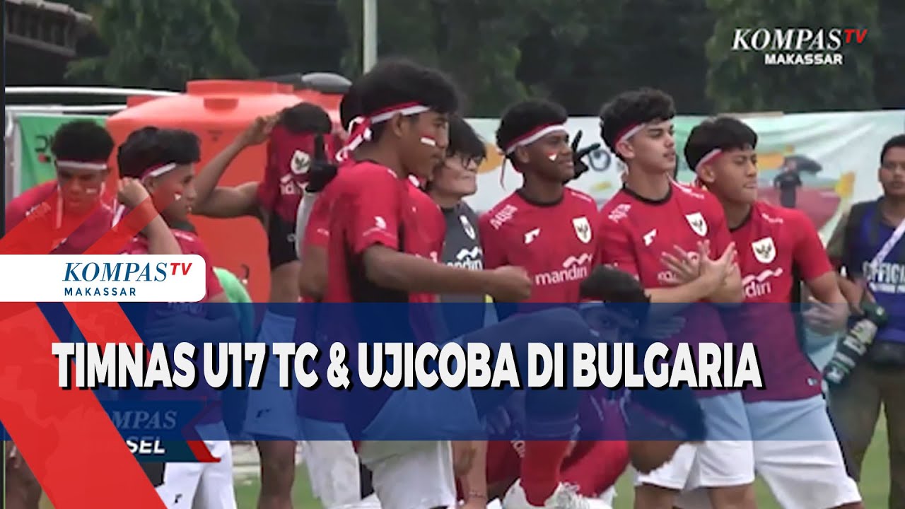 Timna U17 TC & Ujicoba Di Bulgaria