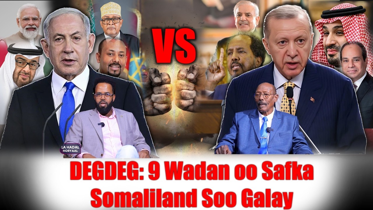 DEGDEG: 9 Wadan oo Safka Somaliland Soo Galay iyo Saamayntooda