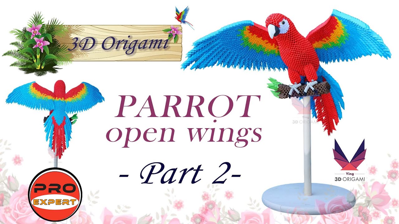 3D Origami Big Parrot_Open Wings_Part 2_Pro-Expert_Tutorial