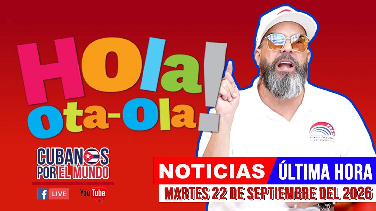 Alex Otaola en vivo, noticias de Cuba - Hola! Ota-Ola (martes 22 de septiembre del 2026)