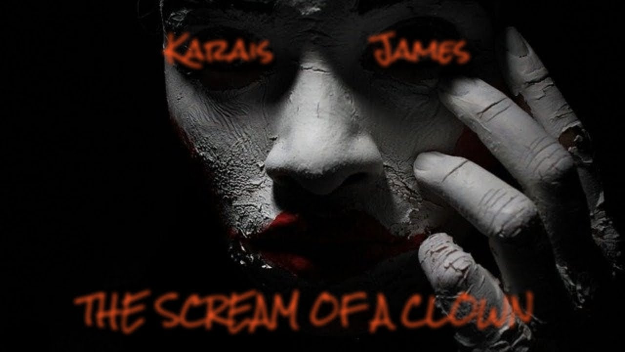 Karais James | The Scream of a Clown  | Official Video |#Karaisjames #Thescreamofaclown