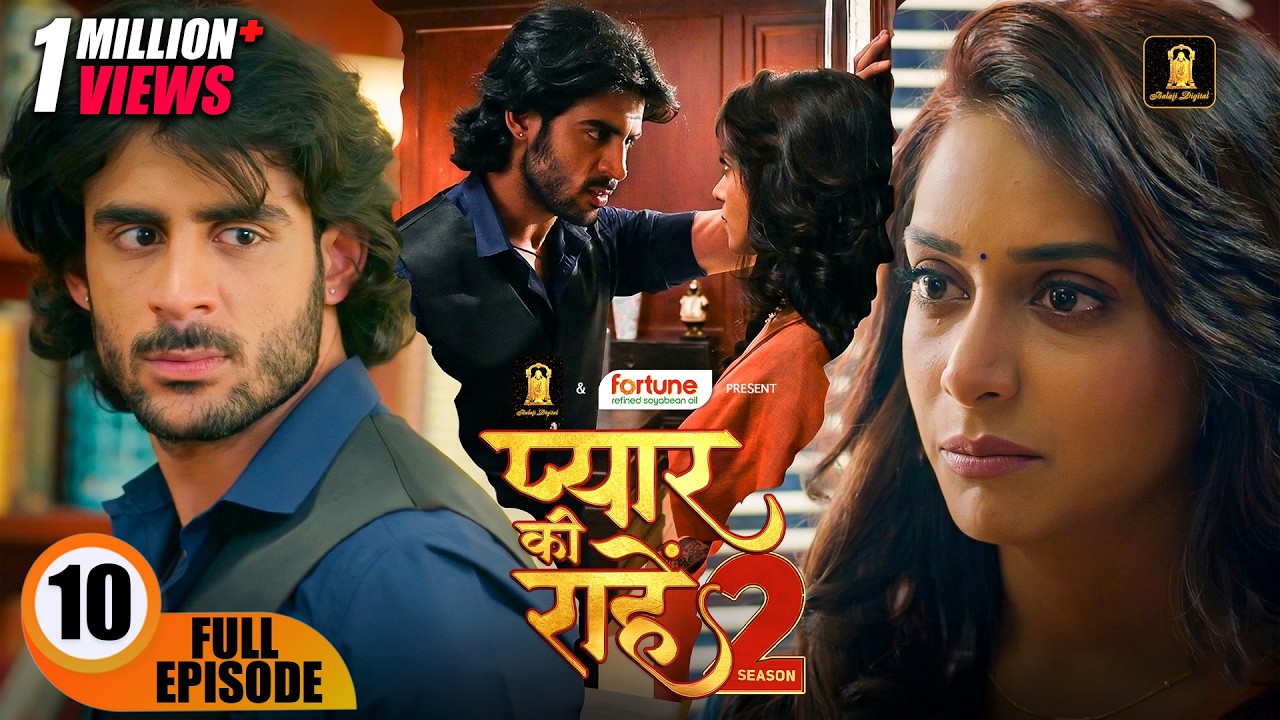 क्या प्रिया रुद्र को अपना पाएगी? | Pyaar Kii Raahein S2 | New Episode 10 | New Hindi Serial