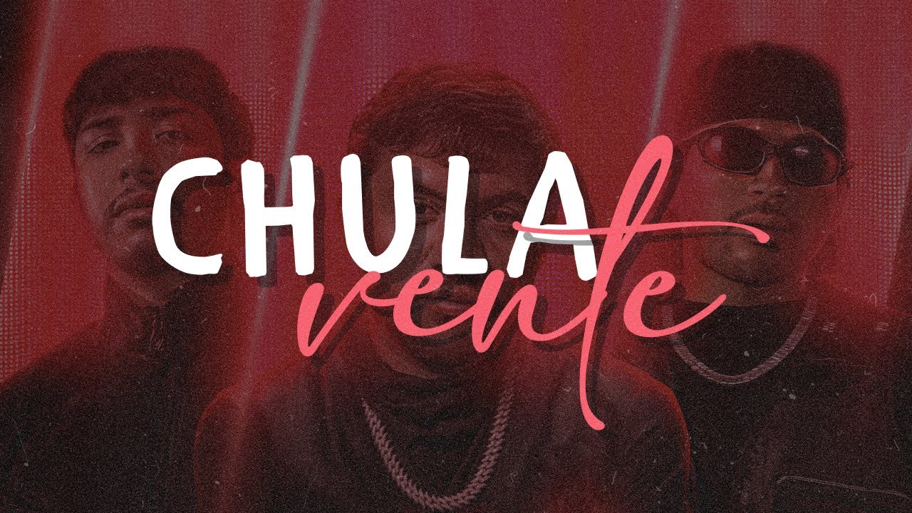 Luis R Conriquez, Fuerza Regida, Neton Vega - Chula Vente | Letra