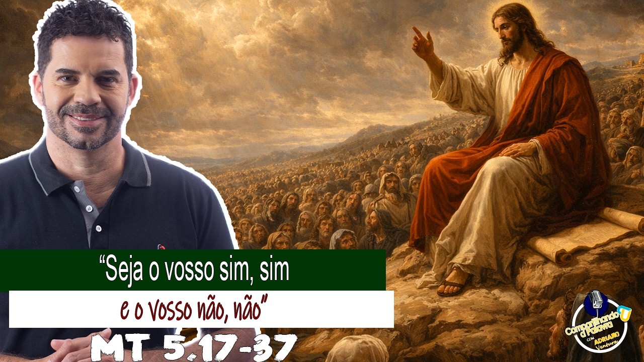 Compartilhando a Palavra | ”Seja o vosso sim, sim e o vosso não, não”Mt 5, 17-37
