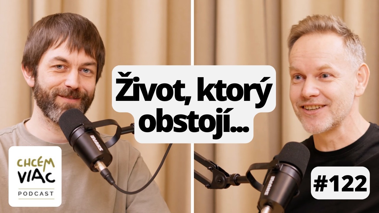 Život, ktorý obstojí v každej búrke. III. | #122 chcemviacpodcast
