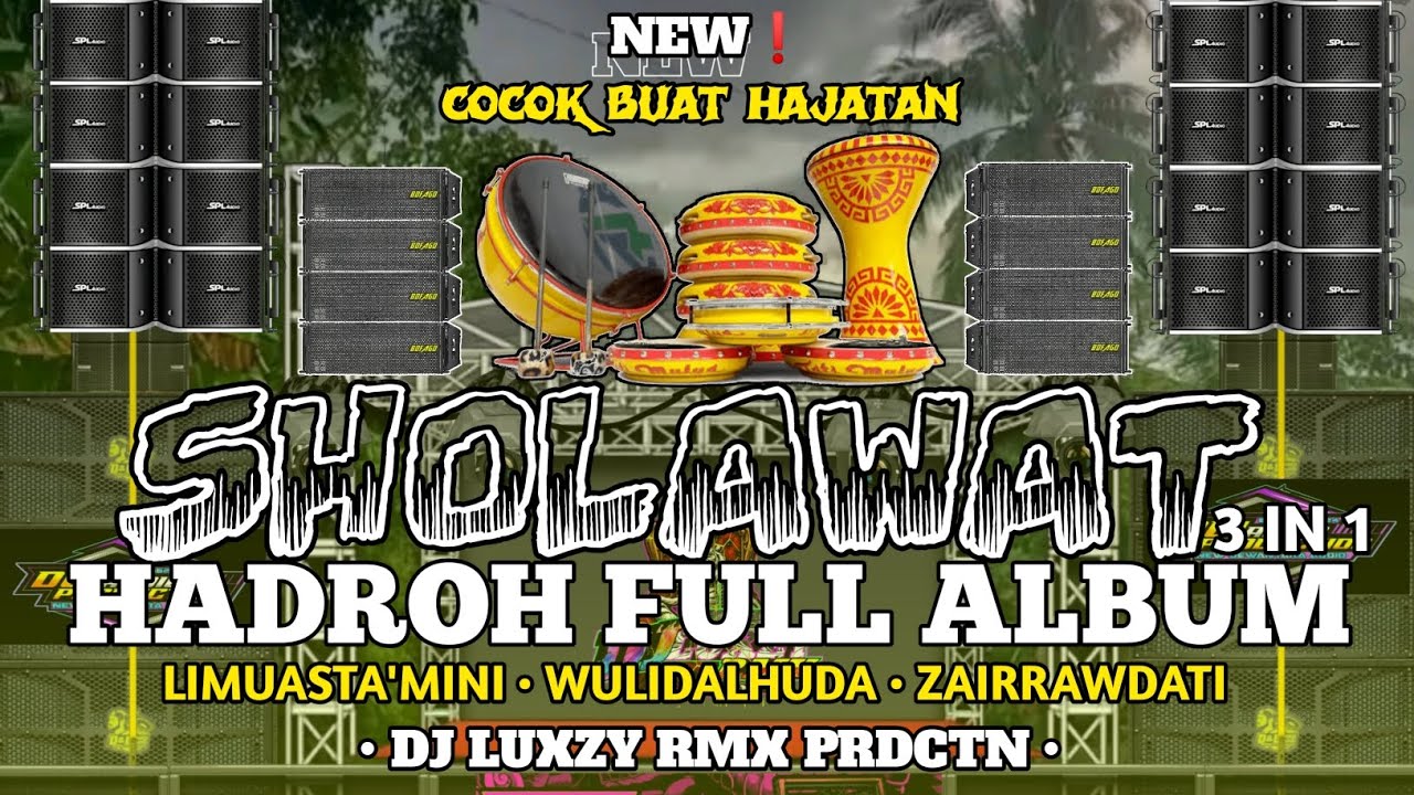 SHOLAWAT HADROH FULL ALBUM|COCOK BUAT HAJATAN|STYLE HAJATAN|DJ LUXZY RMX PRDCTN 
