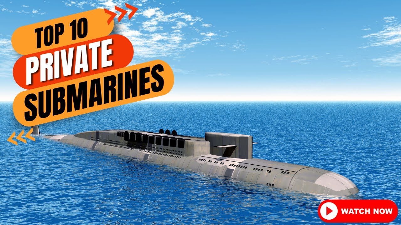Top 10 Private Submarines