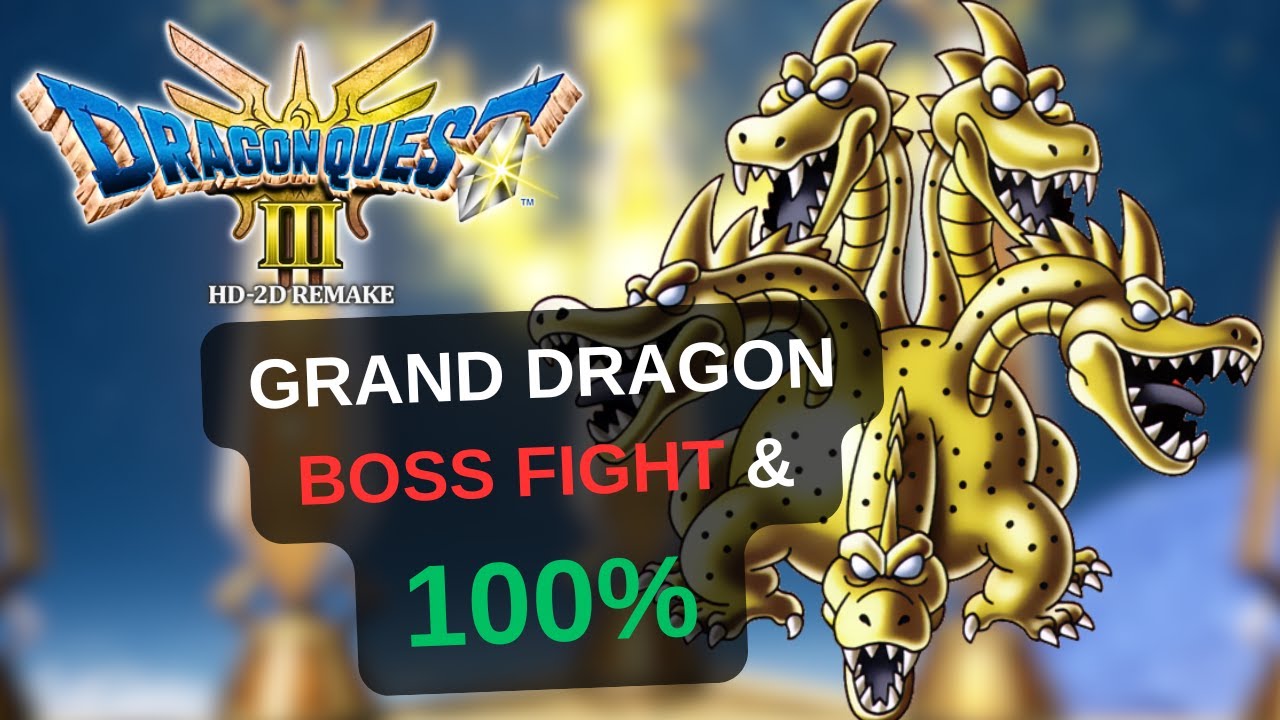 Post-Game - Grand Dragon Boss Fight & 100%  (Part 78) - DRAGON QUEST III HD-2D Remake