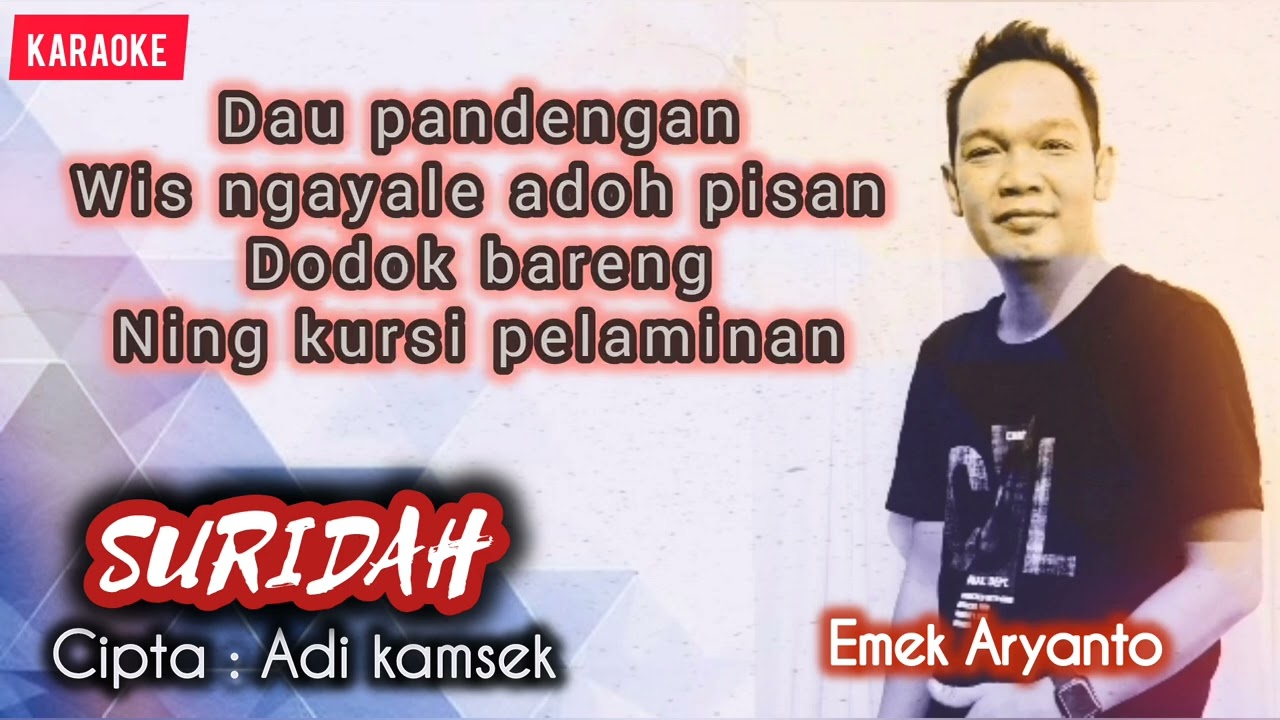 SURIDAH Karaoke - Emek Aryanto