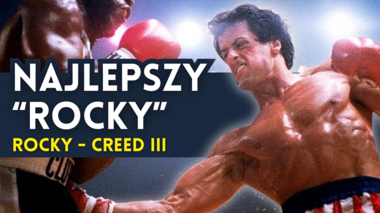 Ranking wszystkich film&oacute;w z serii ROCKY (są niespodzianki!)