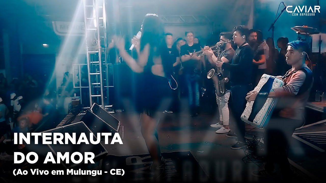 Caviar com Rapadura - Internauta do Amor (Ao Vivo em Mulungu - CE)