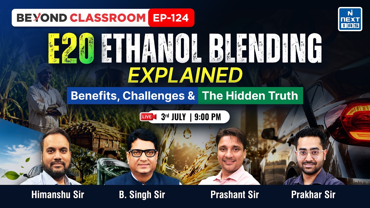 E20 Ethanol Blending Explained: Benefits, Challenges & Hidden Truth | Beyond Classroom LIVE NEXT IAS