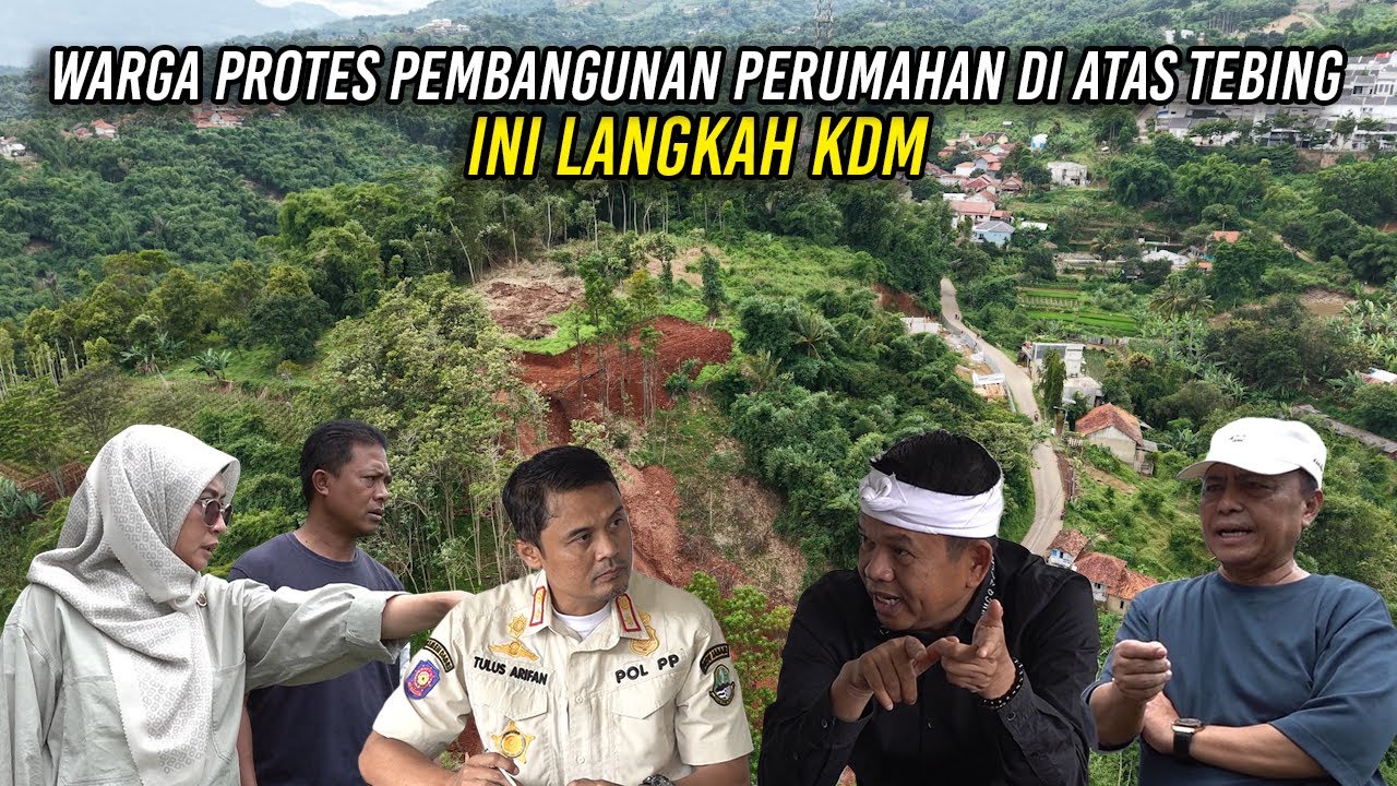 WARGA PROTES PEMBANGUNAN PERUMAHAN DI ATAS TEBING | INI LANGKAH KDM