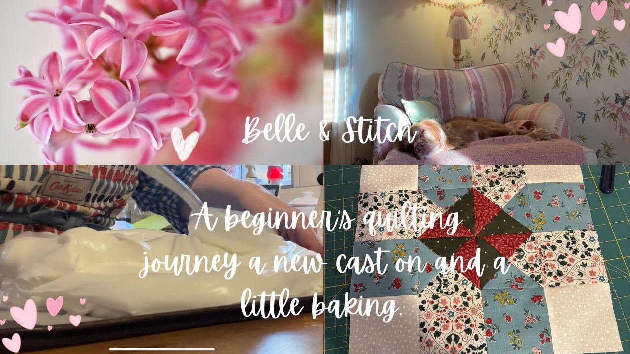 Belle & Stitch Weekly Vlog.  My quilting journey, a little baking and Bilbo adventures.