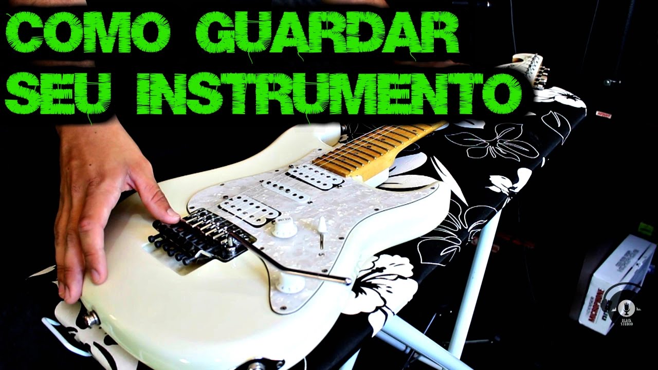 Como Guardar a Sua Guitarra/Violão/baixo!!!