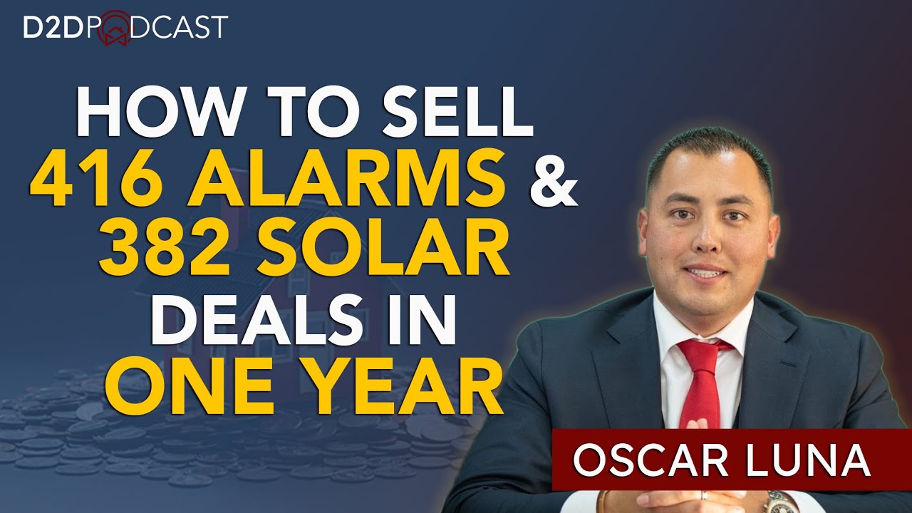 How To Sell 416 Alarms & 382 Solar Deals In One Year - Oscar Luna