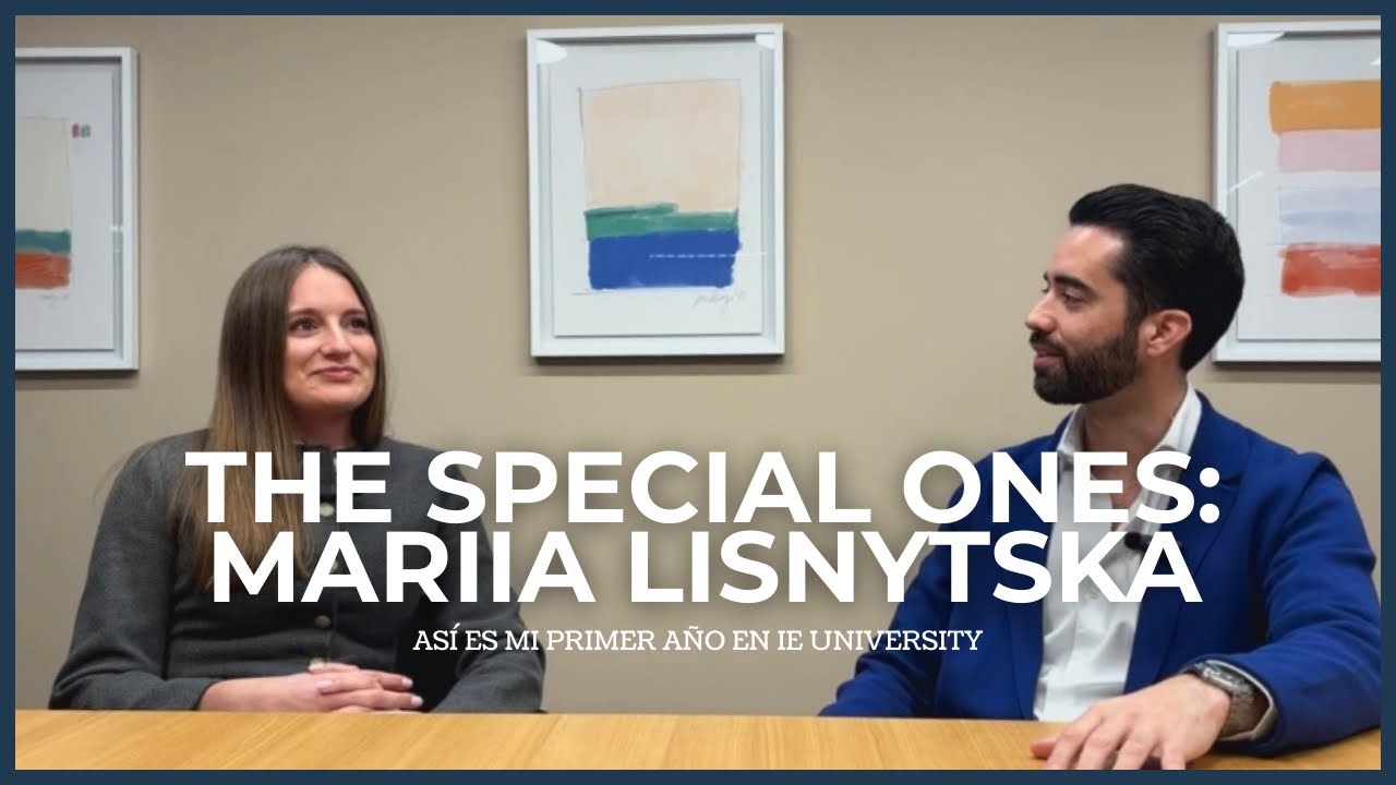 “ASÍ ENTRÉ EN IE UNIVERSITY” - The Special Ones #10 con Mariia Lisnytska