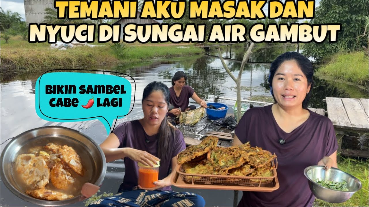 BIKIN BEBERAPA MENU MAKAN SEDERHANA DAN TEMANI AKU NYUCI DISUNGAI AIR HITAM LAGI