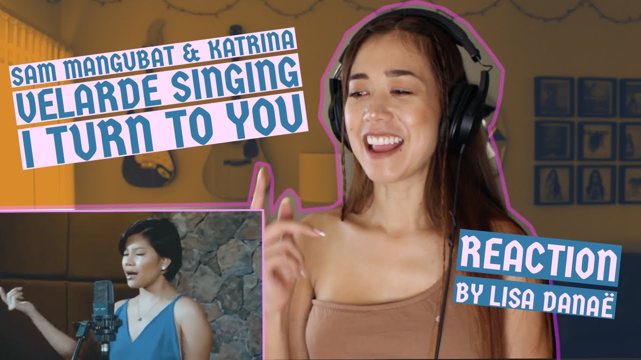 I Turn To You - Sam Mangubat & Katrina Velarde (Reaction by Lisa Danaë)
