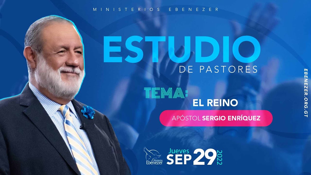 El reino - Apóstol Sergio Enríquez - Estudio para pastores jueves 29/09/2022
