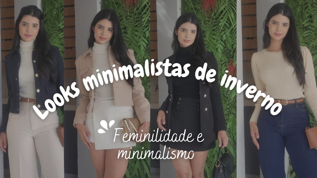 LOOKS MINIMALISTAS DE INVERNO | FEMINILIDADE E MINIMALISMO