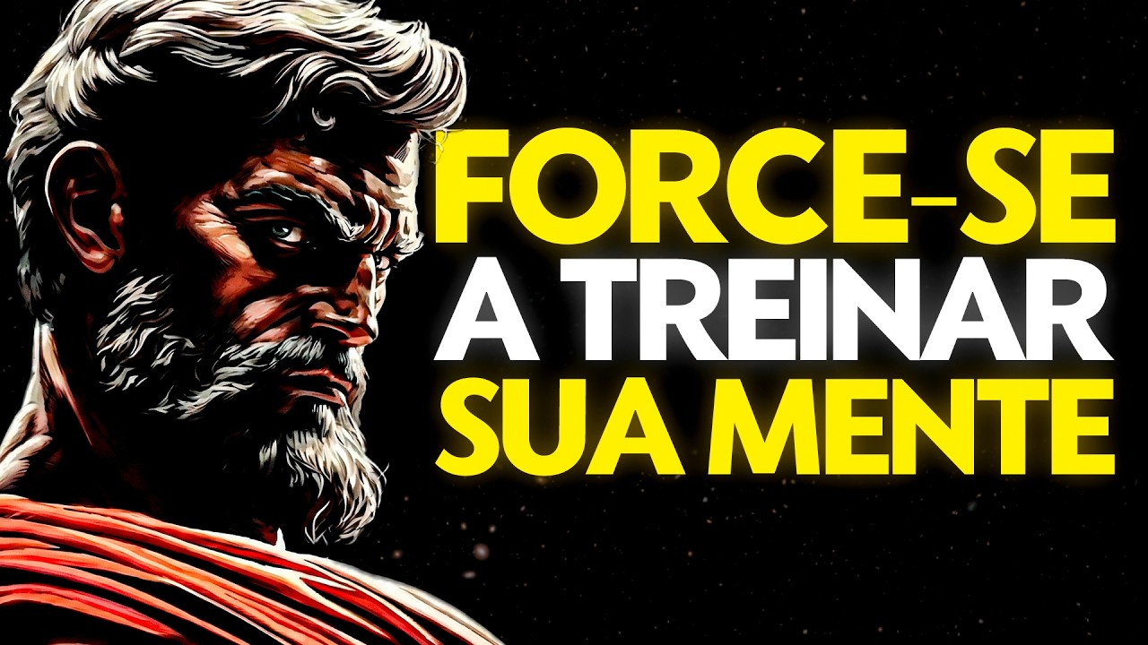 TREINE A SUA MENTE E ALCANCE O IMPOSSÍVEL | Estoicismo