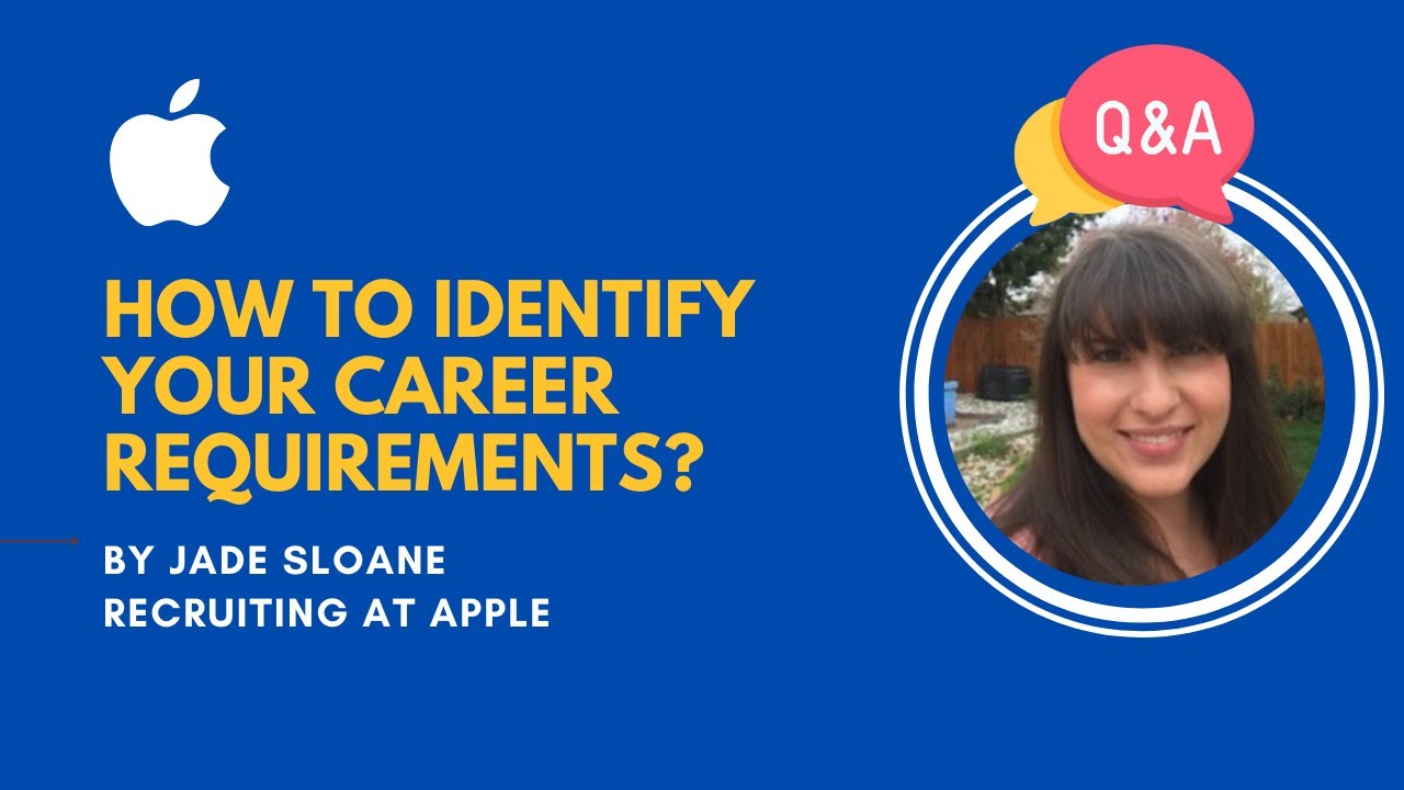 How to Identify your Career Requirements? | Jade Sloane, Recruiter at Apple