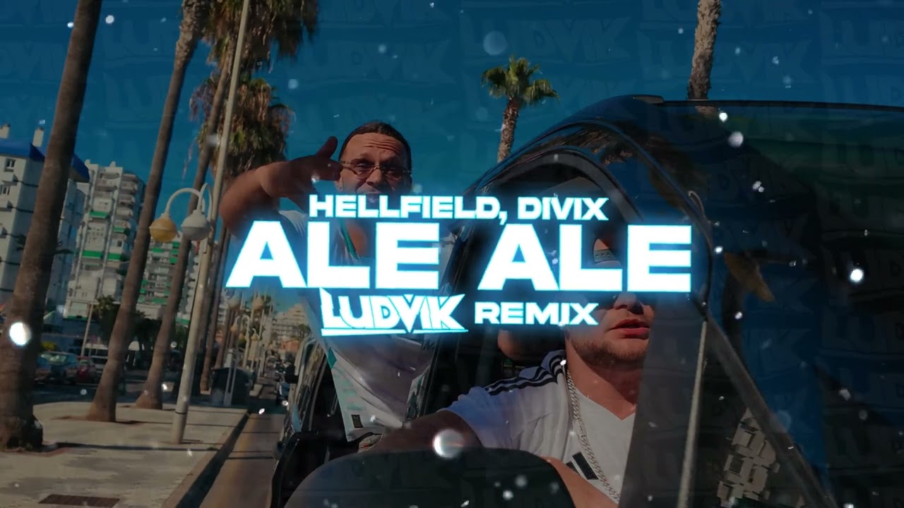 HELLFIELD, DIVIX - Ale Ale (Ludvik Remix)