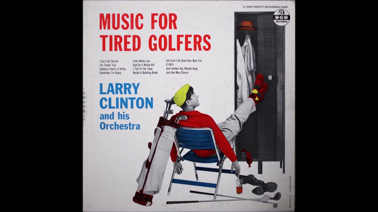 Larry Clinton Orchestra - Music For Tired Golfers