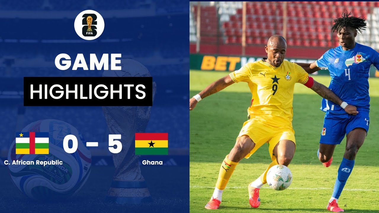 Watch highlights of all five goals Black Stars scored against  Central African Republic