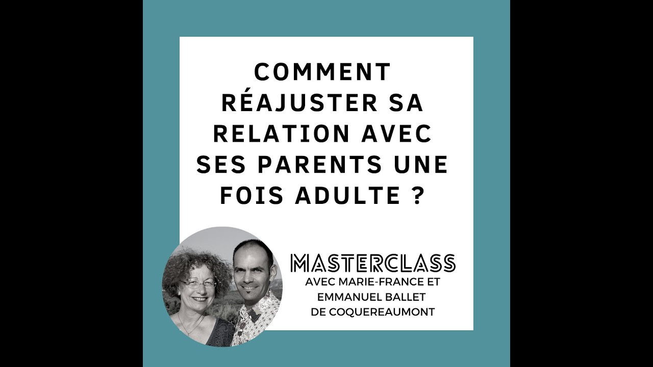 Master Class Eyrolles - Comment réajuster sa relation avec ses parents une fois adulte ?