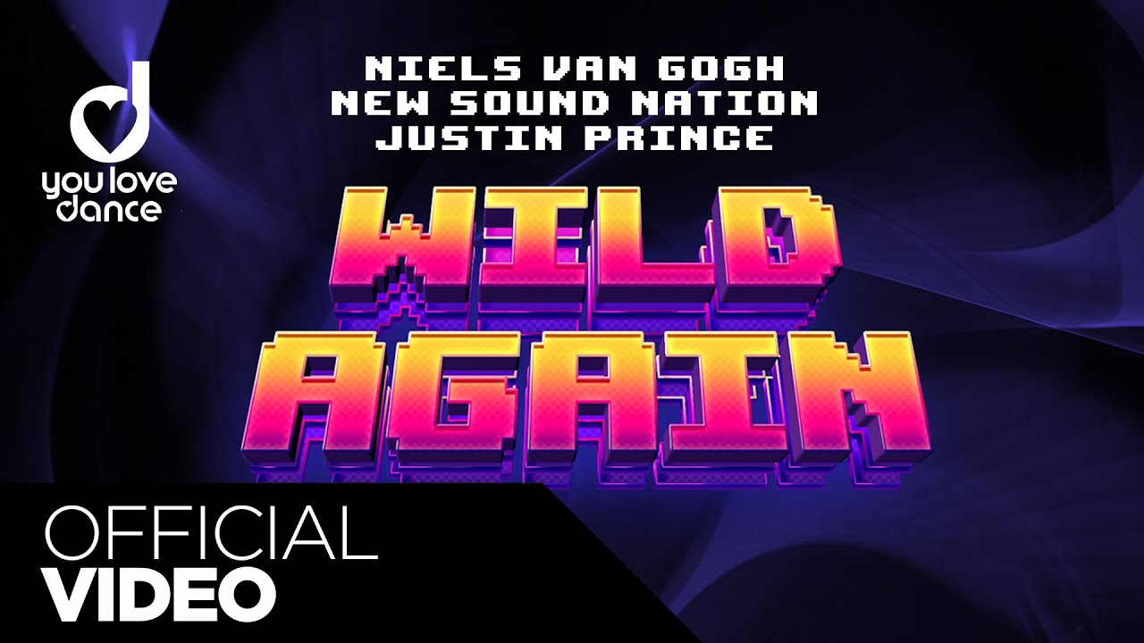 Niels van Gogh, New Sound Nation & Justin Prince - Wild Again