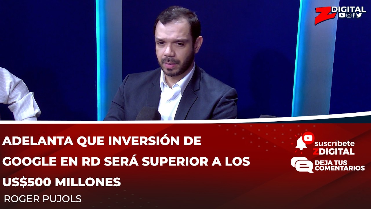 Roger Pujols adelanta que inversión de Google en RD será superior a los US$500 millones