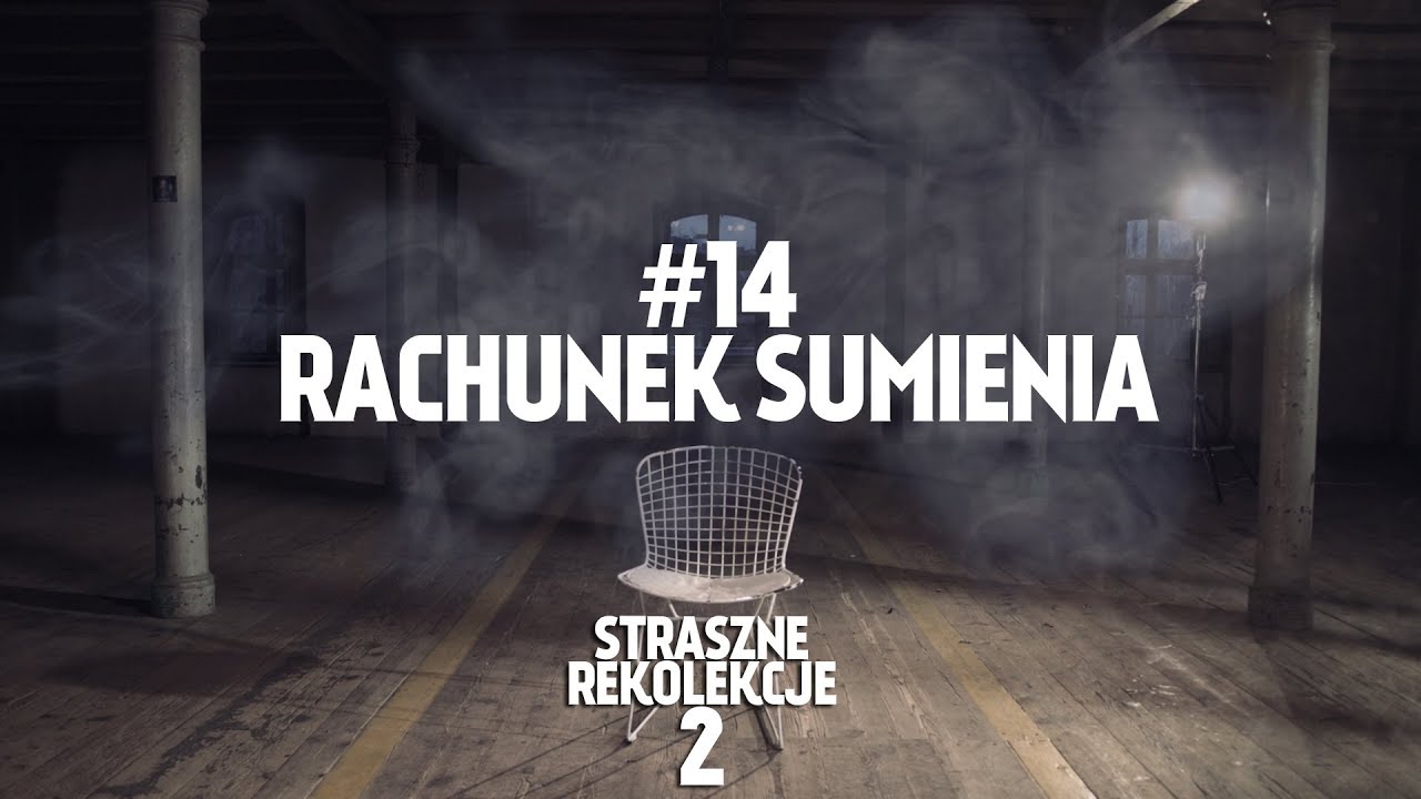STRASZNE REKOLEKCJE [#14] RACHUNEK SUMIENIA