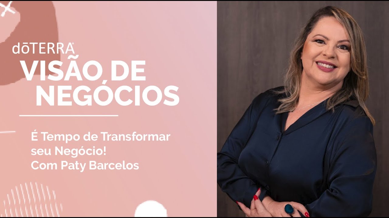 Visão de Negócios | É Tempo de Transformar seu Negócio! Com Paty Barcelos
