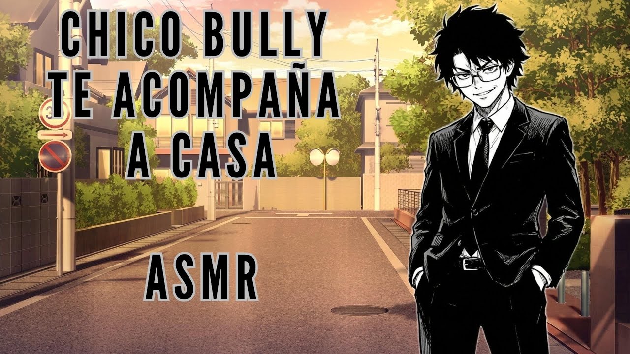 ASMR CHICO BULLY TE ACOMPAÑA A CASA/ ASMR ROLEPLAY / ASMR EN ESPAÑO